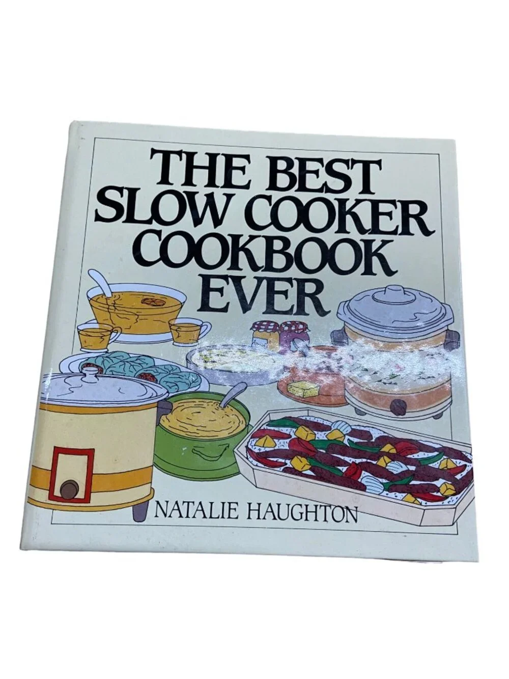 The Best Slow Cooker Cookbook Ever by Natalie Haughton 1995 Hardcover Recipes